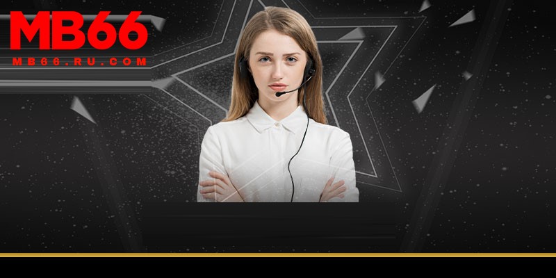 Liên hệ MB66 4 Bạn khi liên hệ MB66 có thể nhận tư vấn tận tình từ tư vấn viên